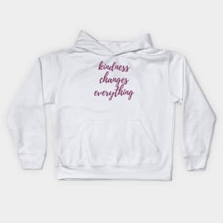 Kindness Changes Everything Kids Hoodie